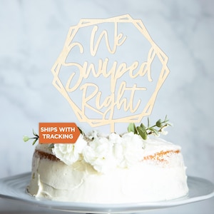 We Swiped Right Wedding Cake Topper | Personalized Engaged Cake Topper, Rustic Wood Cake Topper, Engagement Party Decor, Two Swiped Right
