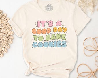 Camiseta "É um bom dia para assar biscoitos" | Camiseta para confeiteiros, presente para confeiteiros, camiseta divertida para confeiteiros, camiseta para amantes de biscoitos, camiseta para mães confeiteiras