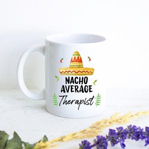 Nacho Average Personalized Therapist Gift, Therapist Birthday, Custom Gift for Therapist, Grad Gift, Therapist Thank You Gift, Therapist Mug