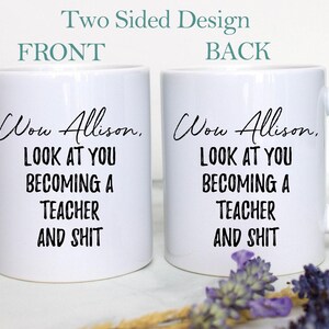 Personalized New Teacher Gift, Funny Teacher Mug, Gift for Teacher, Custom Teacher Mug, Gift for Teacher Graduate, Teacher Mug, Teacher Cup image 3