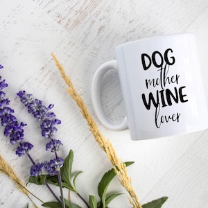 Personalized Dog Mom Mug &quot;Dog Mother Wine Lover&quot; - Dog Mama Mug, Dog Lovers Mug, Dog Coffee Cup, Custom Dog Gift, Dog Mom Gift