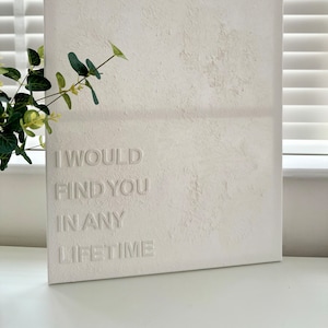 3D Textured Canvas Art: 'I Would Find You In Any Lifetime' Quote