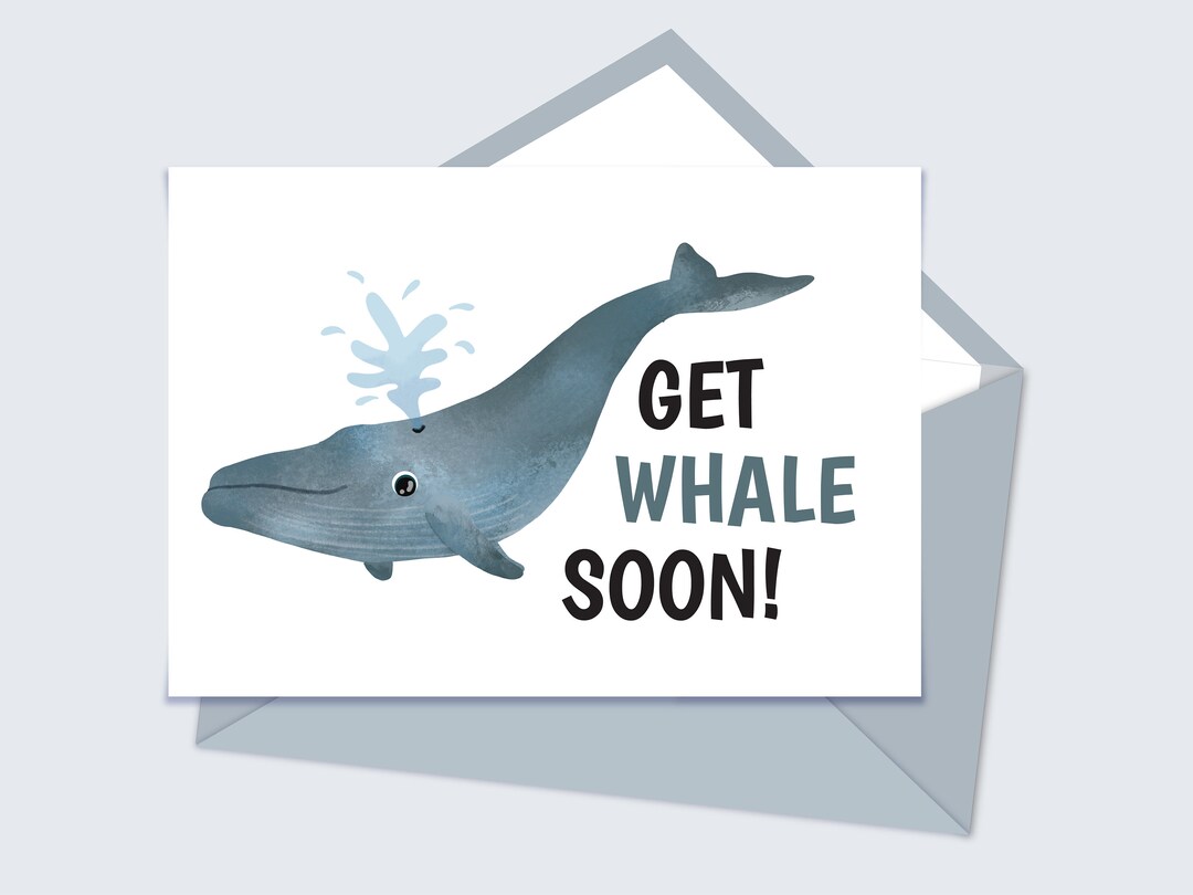 Get Whale Soon Whale Pun Card / Handmade Greeting Card / Play On Words / Thinking Of You / Get Well Soon / Well Wishes / Sea Ocean Animals
