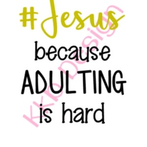 Tshirt-Design - #Jesus, weil Erwachsensein ist hart - Sublimationsdatei - Shirt-Design