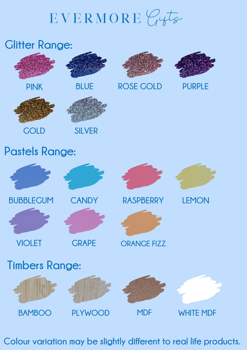 Puede incluir: Una carta de colores de Evermore Gifts que muestra gamas de purpurina, pasteles y maderas. La gama de purpurina incluye rosa, azul, oro rosa, morado, oro y plata. La gama de pasteles incluye chicle, caramelo, frambuesa, lim&oacute;n, violeta, uva y naranja fizz. Las maderas incluyen bamb&uacute;, contrachapado, MDF y MDF blanco.
