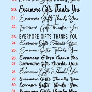May include: A light blue background displays multiple variations of the text "Evermore Gifts Thanks You" in various fonts. The text is in black, with some fonts in cursive and others in a more blocky style. The bottom of the image includes the text "*SOME FONTS MAY HAVE TO BE THICKENED IN DESIGN PROCESS."