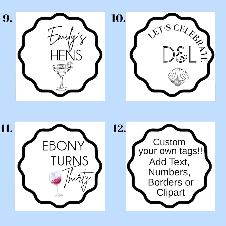 Puede incluir: Cuatro etiquetas blancas con bordes festoneados negros. Las etiquetas presentan texto e ilustraciones para varios eventos. Una etiqueta dice "Emily's HENS" con una ilustraci&oacute;n de c&oacute;ctel. Otra dice "LET'S CELEBRATE D&L" con una concha. Una tercera dice "EBONY TURNS Thirty" con una copa de vino. La &uacute;ltima etiqueta dice "Custom your own tags!! Add Text, Numbers, Borders or Clipart".