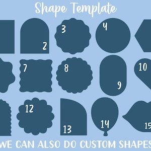 May include: A blue shape template featuring 15 different shapes, such as squares, circles, and hearts. The text "Shape Template" is at the top, and "WE CAN ALSO DO CUSTOM SHAPES" is at the bottom.