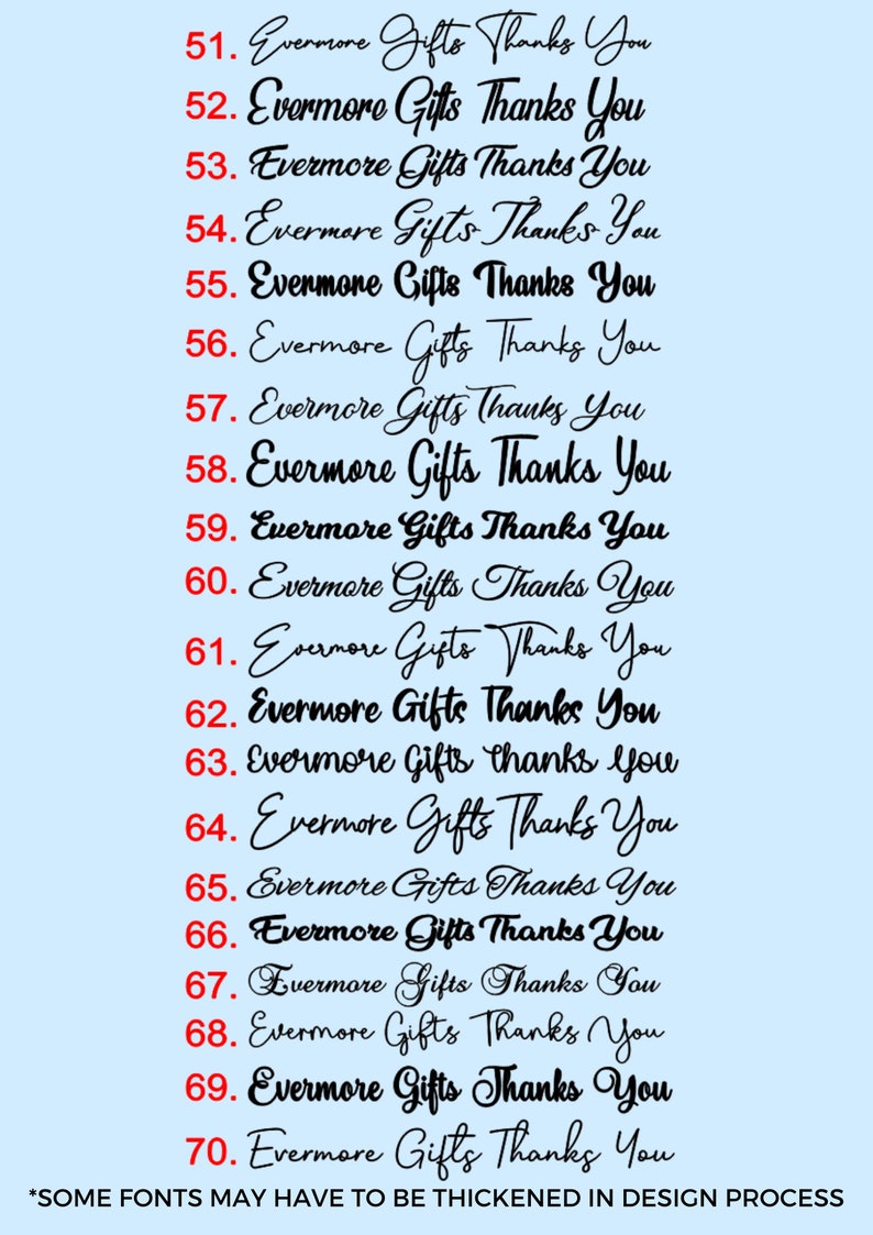 Puede incluir: Un fondo azul claro muestra m&uacute;ltiples variaciones del texto "Evermore Gifts Thanks You" en varias fuentes. El texto es en negro y rojo, numerado del 51 al 70. La parte inferior de la imagen dice "*SOME FONTS MAY HAVE TO BE THICKENED IN DESIGN PROCESS."