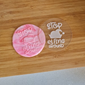 Stop Elfin Around Cookie Stamp | Christmas Fondant Debosser | Christmas | Xmas Cookie Stamp | Fondant Stamp | Debosser | Embosser l Elf