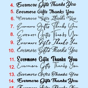 May include: A light blue background displays sixteen variations of the text "Evermore Gifts Thanks You" in different fonts. The text at the bottom reads "SOME FONTS MAY HAVE TO BE THICKENED IN DESIGN PROCESS".