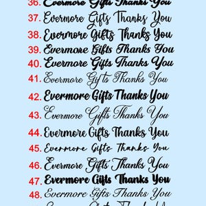 May include: A light blue background displays multiple instances of the text "Evermore Gifts Thanks You" in various elegant fonts. The text is in black, with a note at the bottom about font thickening.