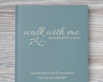 Grandma Keepsake Book To Record Her Life | Walk With Me A Grandmother's Story: A Guided Journal of Memories For My Grandchild | Grandma Gift