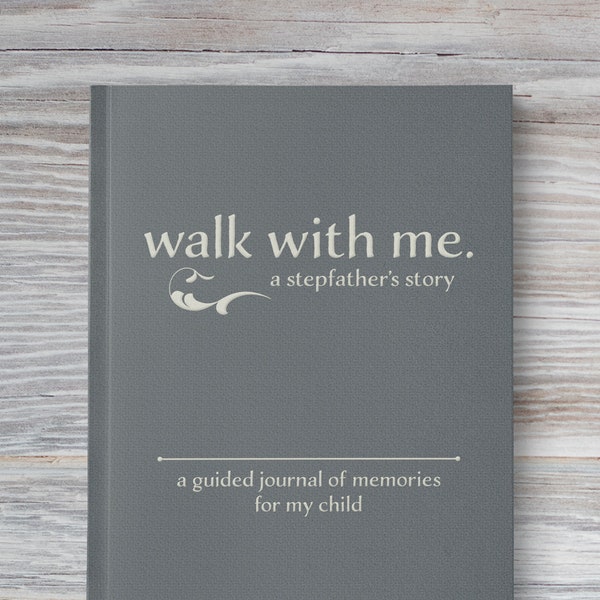 Stepdad Keepsake Book To Record His Life | Walk With Me A Stepfather's Story: A Guided Journal of Memories For My Child | Bonus Dad Gift