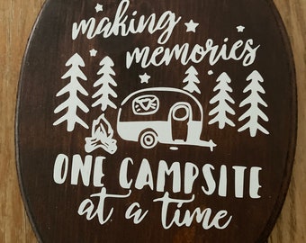 Making memories one campsite at a time sign , RV decor , camping sign , gift for her , camp , campsite decor , camper , hanging