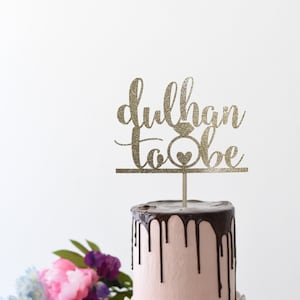 Dulhan To Be Cake Topper, Bride To Be, Urdu Cake Topper, Desi Wedding Decor, Bridal Shower, Nikkah Decor, Party Decor, Dulhan, Shaadi Decor