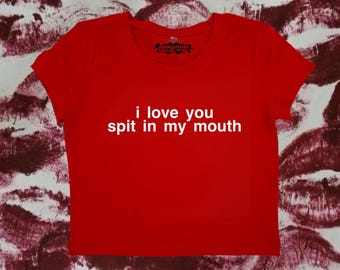I Love You Spit In My Mouth Coquette Clothing, Coquette Top, Y2k Baby Tee, Funny gift, Y2K Crop Top shirt