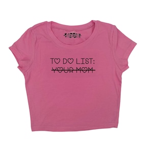 To Do List Your Mom Y2K crop top tee shirt