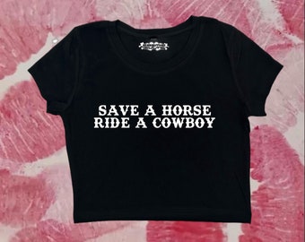 Save A Horse Ride A Cowboy Coquette Clothing, Coquette Top, Y2k Baby Tee, Funny gift, Y2K Crop Top shirt