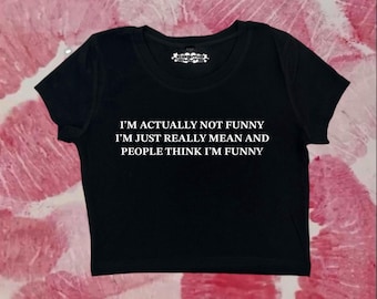 I’m Actually Not Funny I’m Just Really Mean And People Think… Coquette Clothing, Coquette Top, Y2k Baby Tee, Funny gift, Y2K Crop Top shirt