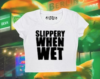 Slippery When Wet Crop Top: Y2K Graphic Tee