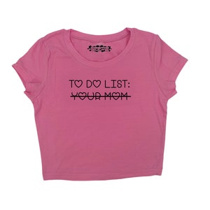 To Do List Your Mom Y2K crop top tee shirt