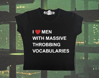 I Love Men With Massive Vocab | Graphic Top | Y2K Tee | Gift For Girlfriend | Y2K crop top | Custom Gift | Custom Y2K | Baby Tee Funny