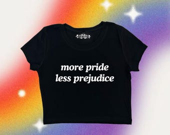 More Pride Less Prejudice | Y2K Crop Top | Y2k Baby Tee | Funny gift | Y2K Crop Top Shirt | Cute Crop Top | LGBTQ | Pride Shirt | WLW