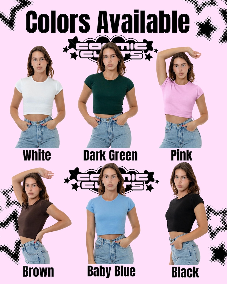 May include: Image showcasing a variety of crop tops in different colors: white, dark green, pink, brown, baby blue, and black. The text "Colors Available" is at the top, with the brand logo and color names below each top. The tops are paired with blue jeans.