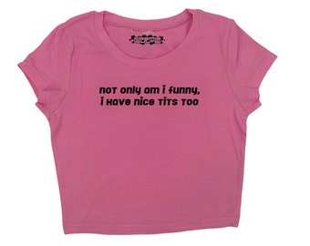 Y2K not only am I funny…  baby tee crop top