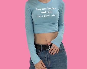 Cómprame libros y llámame buena chica Y2K Crop Top Baby Camiseta de manga larga
