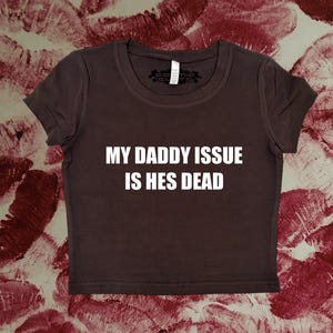 My Daddy-probleem is He&#39;s Dead Coquette-kleding, coquette-top, Y2k-babyshirt, grappig cadeau, Y2K crop-topshirt