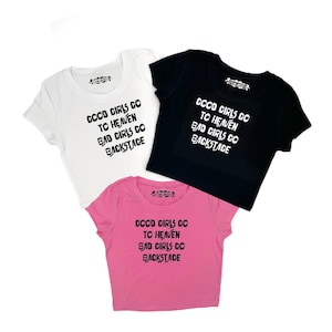 Y2K Good Girls Go To Heaven Bad Girls Go Back Stage baby tee crop top