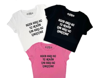 Y2K Good Girls Go To Heaven Bad Girls Go Back Stage baby tee crop top