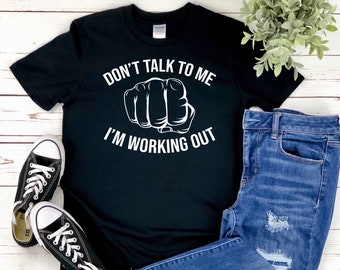 Don't Talk To Me I'm Working Out | This Work Out Gift is Available on Multiple Products. SAVE With a Bundle!