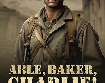 Able, Baker, Charlie -WW2 Squad Level Combat