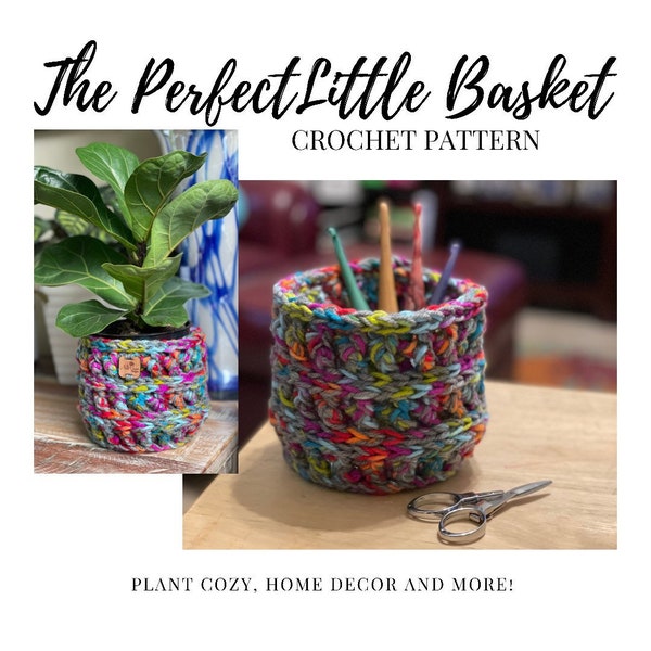 The Perfect Little Basket Crochet Pattern, Plant Cozy, Home Decor,