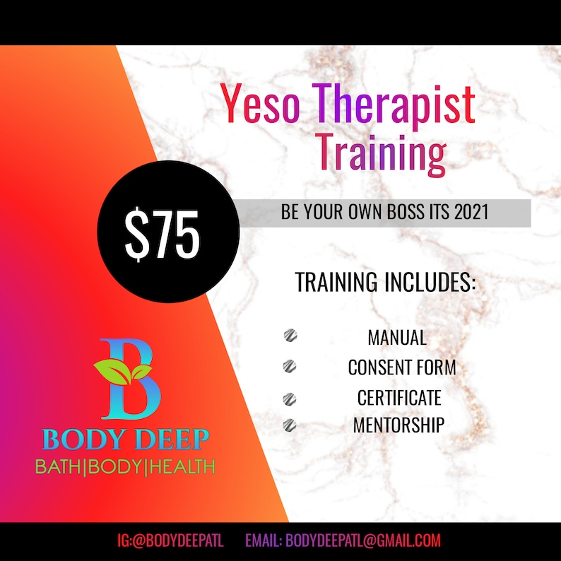 May include: A pink and orange graphic with the text "Yeso Therapist Training" and "BE YOUR OWN BOSS ITS 2021". The graphic also includes the text "$75" in a black circle, a logo for "BODY DEEP BATH BODY HEALTH", and a list of training inclusions: "MANUAL", "CONSENT FORM", "CERTIFICATE", and "MENTORSHIP".