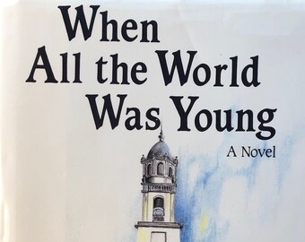 In Nearly Fine Vintage Condition; Hardcover 1991 First Edition First Printing "When All the World Was Young—A Novel" by Ferrol Sams