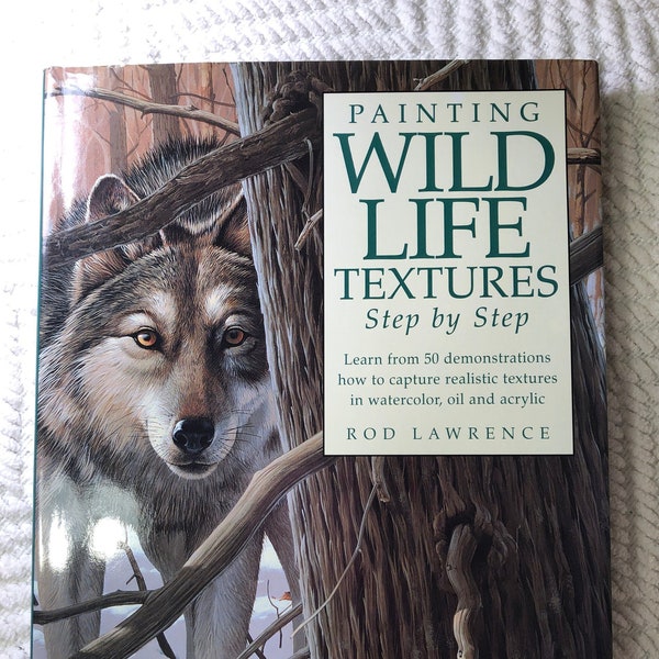 In Nearly New Overall Condition "Painting Wildlife Textures—Step by Step" by Rod Lawrence - Hardcover book with Dust Jacket