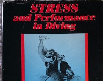 Autographed - In Nearly New Overall Vintage Condition "Stress and Performance in Diving"  - 1987 First Edition, First Printing - Hardcover