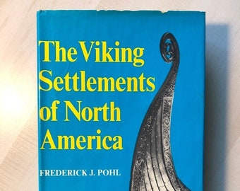 In Fine Overall Condition Hardcover 1972 First Edition First Printing "The Viking Settlements of North America" by Frederick J Pohl