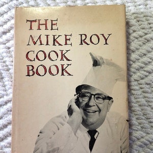 In Excellent Vintage Condition; 1970 Hardcover in Dust Jacket &quot;The Mike Roy Cookbook&quot;