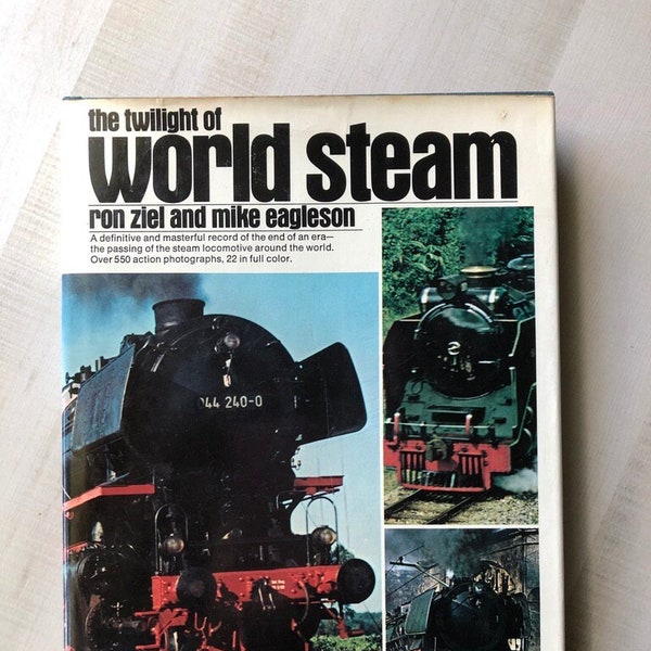 In Nearly Fine Vintage Condition Hardcover 1973 First Edition; 1978 Printing "The Twilight of World Steam" by Ron Ziel and Mike Eagleson