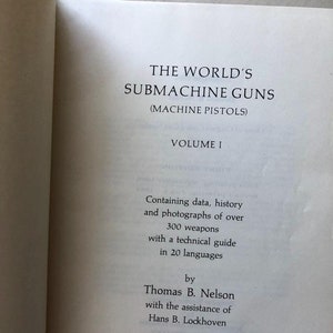 In Good Vintage Condition; Hardcover 1963 1st Edition "The World's Submachine Guns—Machine Pistols—Volume I" by Thomas B Nelson