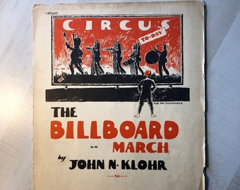 In Fair to Good Overall Vintage Condition; Sheet Music Copyright 1930 "For the Pianoforte—The Billboard March" by John N Klohr