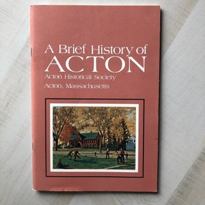 Acton Historical Society, Acton, Mass. &quot;A Brief History of Acton&quot; Softcover 1974 First Edition First Printing; In Fine Overall Condition