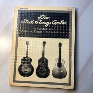 May include: A book titled "The Steel String Guitar: Its Construction, Origin and Design by Donald Brosnac" with a price of $4.95. The cover features three different steel string guitars in black and white.