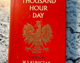 In Nearly Fine Vintage Condition "The Thousand Hour Day - a Novel - by W.S. Kuniczak" 1966 BOTMC Hardcover