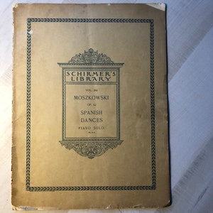Piano Solo Sheet Music &quot;Shirmer&#39;s Library Vol. 280 - Moszowski Op. 12 - Spanish Dances&quot; - In Good Overall Vintage Condition